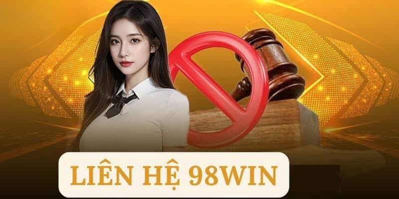 Khi liên hệ 98win cần chú ý những gì?